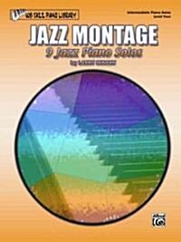 Jazz Montage, Level 4: 9 Jazz Piano Solos (Paperback)