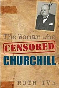 The Woman Who Censored Churchill (Hardcover)