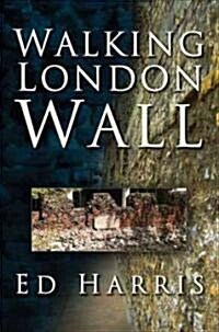 Walking London Wall (Paperback)