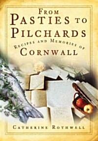 From Pasties to Pilchards : Recipes and Memories of Cornwall (Paperback)