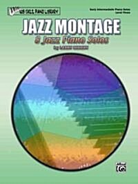 Jazz Montage, Level 3: 8 Jazz Piano Solos (Paperback)