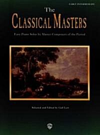 The Classical Masters: Easy Piano Solos by Master Composers of the Period (Paperback)