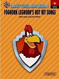 Looney Tunes Piano Library, Level 4, Foghorn Leghorns Hot Hit Songs (Paperback)