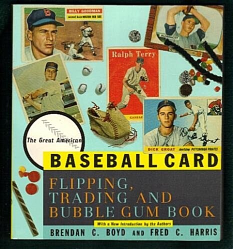 The Great American Baseball Card Flipping, Trading and Bubble Gum Book (Paperback)
