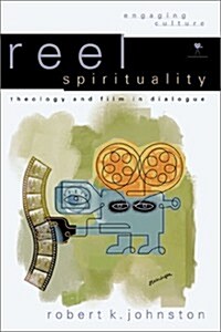 Reel Spirituality: Theology and Film in Dialogue (Engaging Culture) (Paperback)