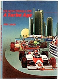 The new Formula One: A turbo age (Hardcover, First Edition)