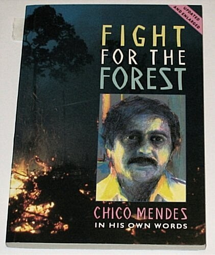 Fight for the Forest 2nd Edition : Chico Mendes in his Own Words (Paperback, 2 ed)