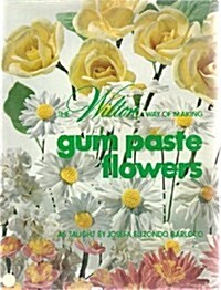 The Wilton Way of Making Gum Paste Flowers (Hardcover)