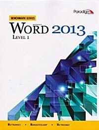 Microsoft Word 2013: Level 1: Text with Data Files CD Benchmark Series (Paperback)