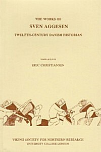 The Works of Sven Aggesen : Twelfth-century Danish Historian (Paperback)