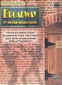 Broadway by Special Arrangement (Jazz-Style Arrangements with a Variation): Trombone / Baritone / Bassoon, Book & CD [With Includes CD] (Paperback)