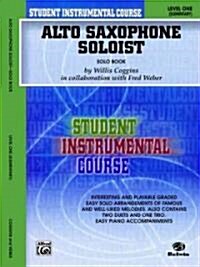 Student Instrumental Course Alto Saxophone Soloist: Level I (Solo Book) (Paperback)