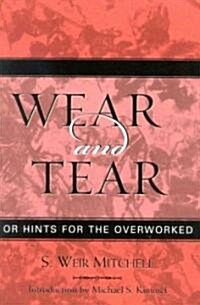 Wear and Tear: or Hints for the Overworked (Hardcover)