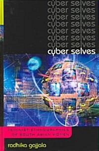 Cyber Selves: Feminist Ethnographies of South Asian Women (Hardcover)