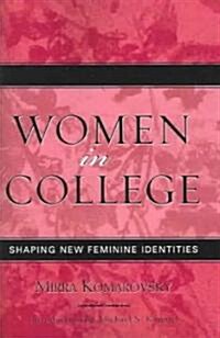 Women in College: Shaping New Feminine Identities (Paperback, Updated)