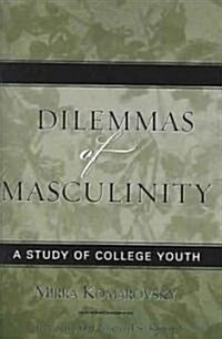 Dilemmas of Masculinity: A Study of College Youth (Paperback, Updated)