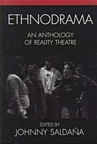 Ethnodrama: An Anthology of Reality Theatre (Hardcover)