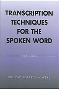 Transcription Techniques for the Spoken Word (Hardcover)