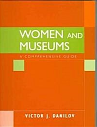 Woman and Museums: A Comprehensive Guide (Paperback)