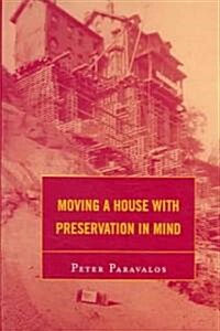 Moving a House With Preservation in Mind (Hardcover)