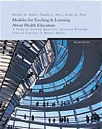 Modules for Teaching & Learning about Health Education: A Study of Guiding Questions, Essential Readings, Critical Concepts, & Mental Models (Spiral, 2)