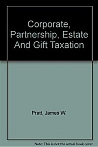 Corporate, Partnership, Estate And Gift Taxation (Paperback, Solution Manual)