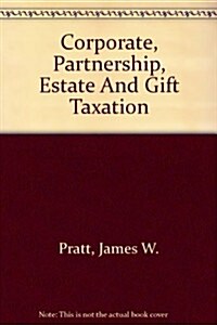 Corporate, Partnership, Estate And Gift Taxation (Paperback, Teachers Guide)