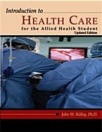 Introduction to Health Care for the Allied Health Student (Paperback, 1st)