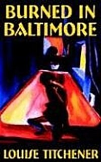 Burned in Baltimore (Paperback)