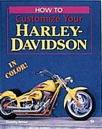 How to Customize Your Harley-Davidson in Color (Paperback)