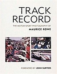 Track Record Images of Motor Sport 1950-1980 (Hardcover)