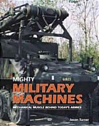 Mighty Military Machines (Hardcover)