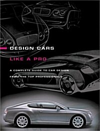How to Design Cars Like a Pro (Hardcover)