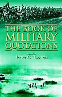 The Book of Military Quotations (Paperback, New)