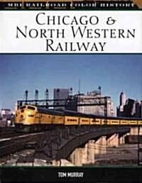 Chicago & North Western Railway (Hardcover, 1st)