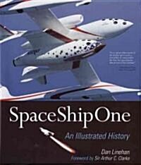 SpaceShipOne: An Illustrated History (Hardcover)