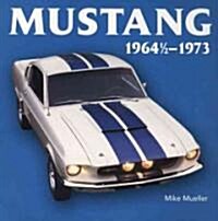 Mustang 1964 1/2-1973 (Paperback, 1st, Reprint)