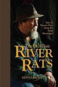The Old-Time River Rats: Tales of Bygone Days Along the Wild Mississippi (Hardcover)