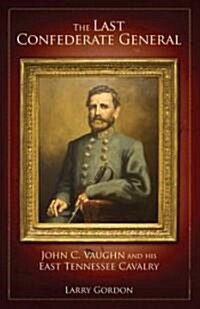 The Last Confederate General (Hardcover)