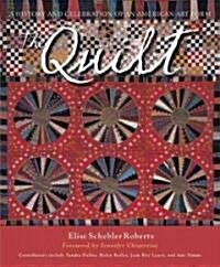 The Quilt: A History and Celebration of an American Art Form (Paperback)