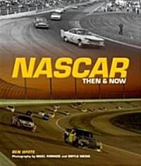 NASCAR Then & Now (Hardcover)