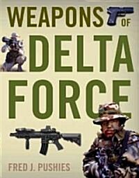 Weapons of Delta Force (Paperback)