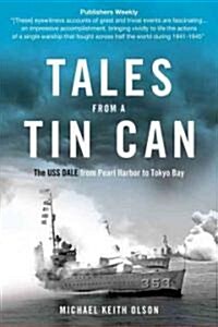 Tales from a Tin Can: The USS Dale from Pearl Harbor to Tokyo Bay (Paperback)