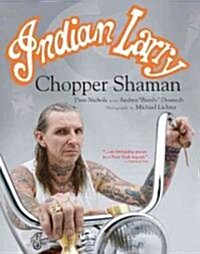 Indian Larry: Chopper Shaman (Paperback)
