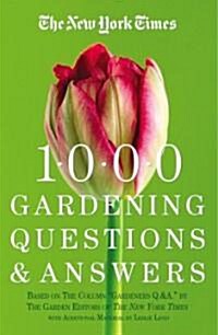 The New York Times 1000 Gardening Questions and Answers (Hardcover)