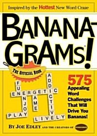 [중고] Bananagrams! the Official Book: 575 Appealing Word Challenges That Will Drive You Bananas! (Paperback)