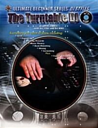 Ultimate Beginner DJ Styles: The Turntable DJ [With Two 7 Eps] (Paperback)