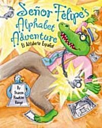 Senor Felipes Alphabet Adventure (Paperback, Reprint)