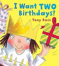 I want two birthdays!