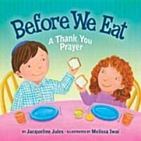 Before We Eat: A Thank You Prayer (Board Books)